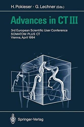 Advances in CT III 3rd European Scientific User Conference SOMATOM PLUS Vienna, April 1994