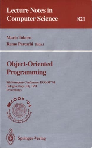 ECOOP '94 - Object-Oriented Programming 8th European Conference, Bologna, Italy, July 4-8, 1994. Proceedings