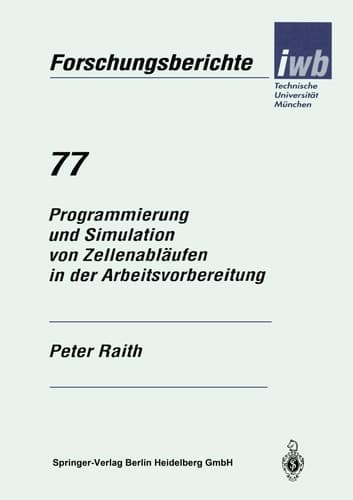 Programmierung und Simulation von Zellenabläufen in der Arbeitsvorbereitung