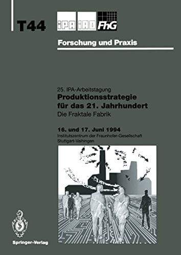 Produktionsstrategie für das 21. Jahrhundert Die Fraktale Fabrik