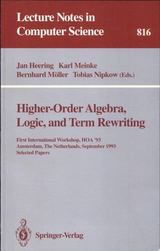 Higher-Order Algebra, Logic, and Term Rewriting First International Workshop, HOA '93, Amsterdam, The Netherlands, September 23 - 24, 1993. Selected Papers