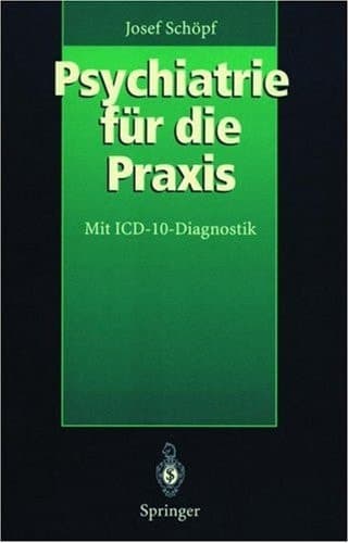 Psychiatrie für die Praxis mit ICD-10-Diagnostik