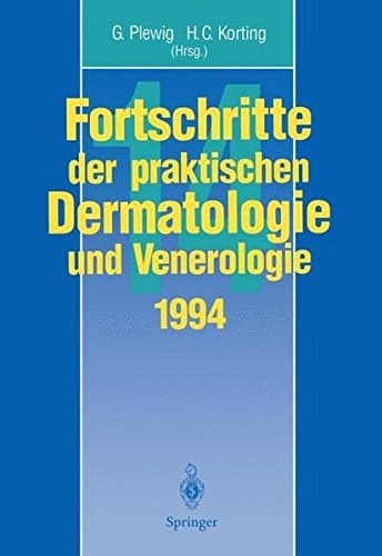 Fortschritte der praktischen Dermatologie und Venerologie Vorträge und Dia-Klinik der XIV. Fortbildungswoche der Dermatologischen Klinik und Poliklinik der Ludwig-Maximilians-Universität München in Verbindung mit dem Berufsverband der Deutschen Dermatologen e.V.