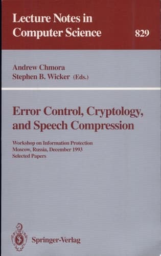 Error Control, Cryptology, and Speech Compression Workshop on Information Protection, Moscow, Russia, December 6 - 9, 1993. Selected Papers