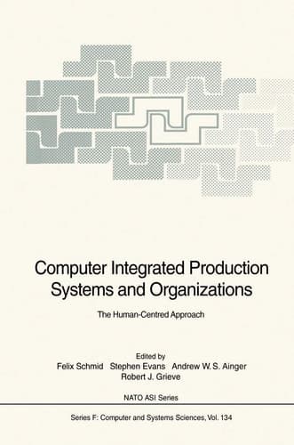 Computer Integrated Production Systems and Organizations The Human-centred Approach