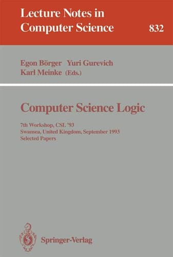 Computer Science Logic 7th Workshop, CSL '93, Swansea, United Kingdom, September 13 - 17, 1993. Selected Papers