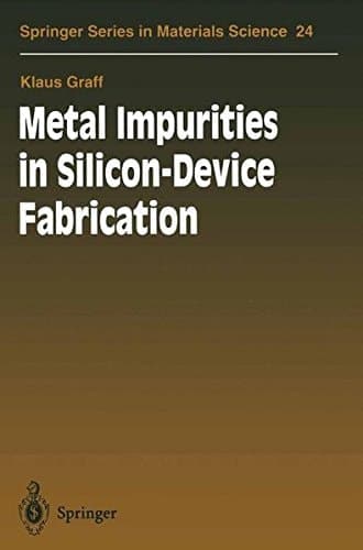 Metal impurities in silicon-device fabrication (Springer series in materials science)
