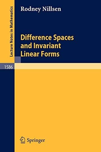 Difference Spaces and Invariant Linear Forms (Lecture Notes in Mathematics, 1586)