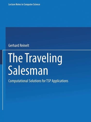 The Traveling Salesman: Computational Solutions for TSP Applications (Lecture Notes in Computer Science, 840)
