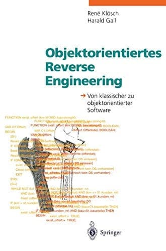 Objektorientiertes Reverse Engineering Von klassischer zu objektorientierter Software