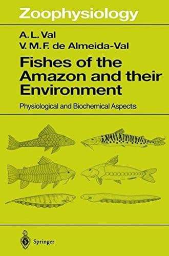 Fishes of the Amazon and Their Environment Physiological and Biochemical Aspects