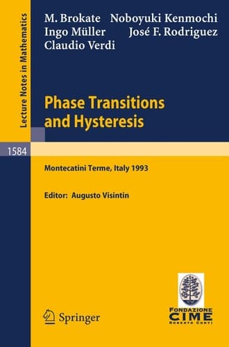 Phase Transitions and Hysteresis: Lectures given at the 3rd Session of the Centro Internazionale Matematico Estivo (C.I.M.E.) held in Montecatini ... 21, 1993 (Lecture Notes in Mathematics, 1584)