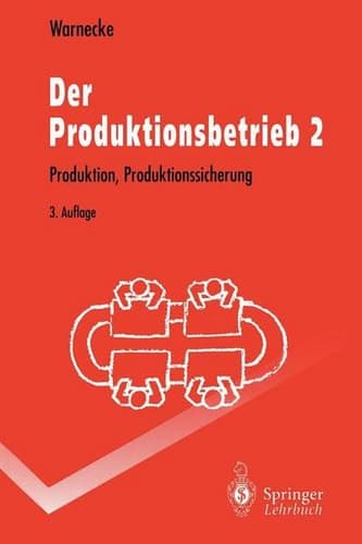 Der Produktionsbetrieb 2 Produktion, Produktionssicherung