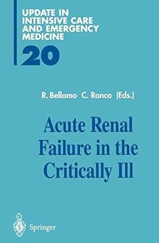 Acute Renal Failure in the Critically Ill (Update in Intensive Care and Emergency Medicine)