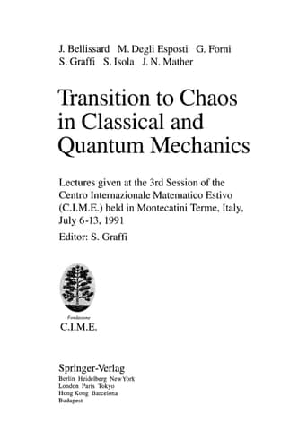 Transition to Chaos in Classical and Quantum Mechanics: Lectures given at the 3rd Session of the Centro Internazionale Matematico Estivo (C.I.M.E.) ... 13, 1991 (Lecture Notes in Mathematics, 1589)