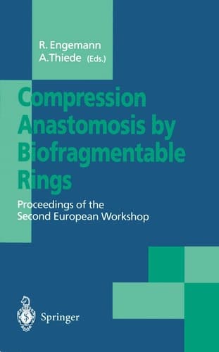 Compression Anastomosis by Biofragmentable Rings Proceedings of the Second European Workshop