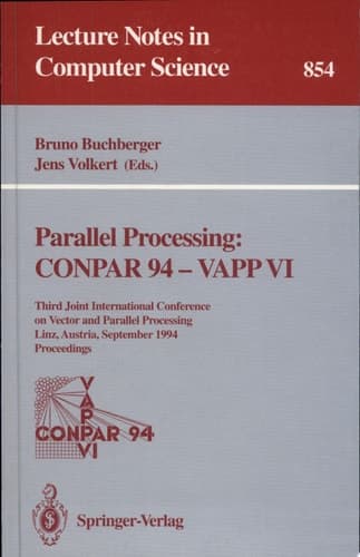 Parallel Processing CONPAR 94-VAPP VI : Third Joint International Conference on Vector and Parallel Processing, Linz, Austria, September 6-8, 1994 : Proceedings