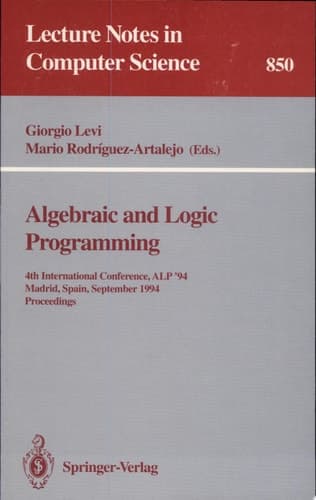 Algebraic and Logic Programming 4th International Conference, ALP '94, Madrid, Spain, September 14-16, 1994. Proceedings