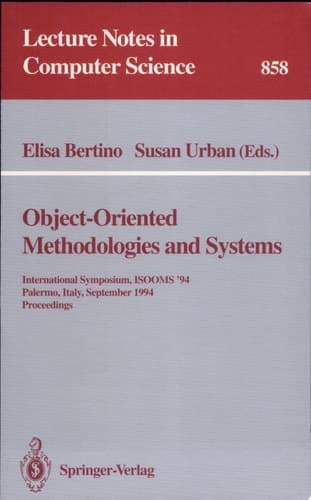 Object-Oriented Methodologies and Systems International Symposium ISOOMS '94, Palermo, Italy, September 21-22, 1994. Proceedings