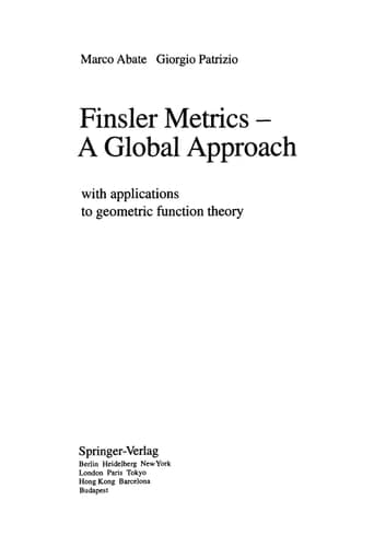 Finsler Metrics - A Global Approach: with Applications to Geometric Function Theory (Lecture Notes in Mathematics, 1591)