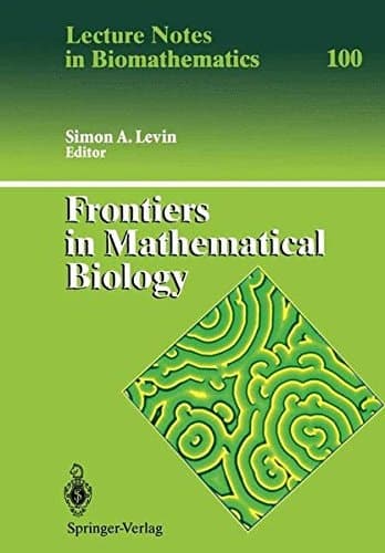 Frontiers in Mathematical Biology (Lecture Notes in Biomathematics, Vol 1)