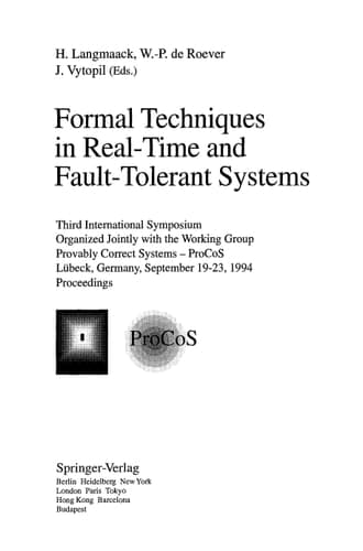 Formal Techniques in Real-Time and Fault-Tolerant Systems Third International Symposium Organized Jointly with the Working Group Provably Correct Systems - ProCos, Lübeck, Germany, September 19 - 23, 1994. Proceedings