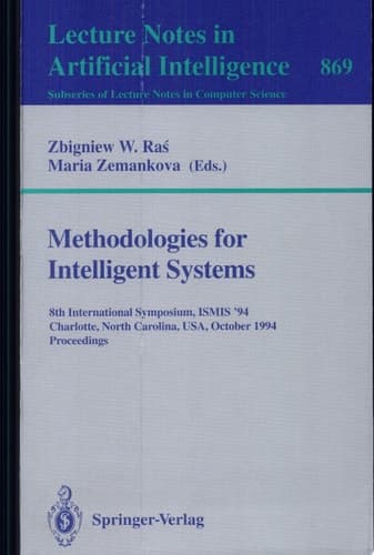 Methodologies for Intelligent Systems 8th International Symposium, ISMIS '94, Charlotte, North Carolina, USA, October 16 - 19, 1994. Proceedings