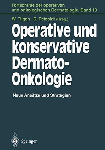 Operative und konservative Dermato-Onkologie Neue Ansätze und Strategien