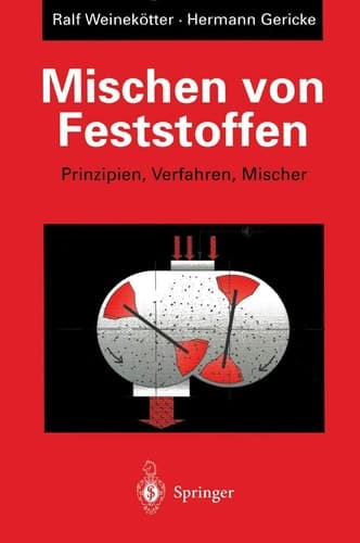 Mischen von Feststoffen Prinzipien, Verfahren, Mischer
