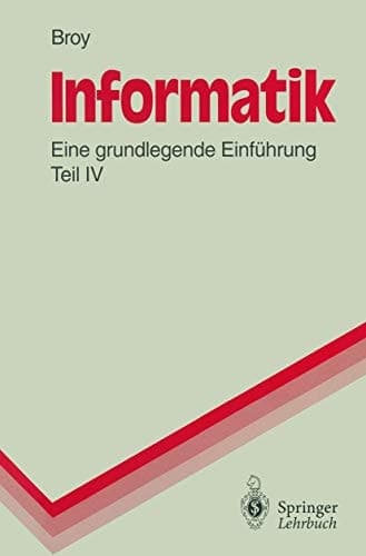 Informatik Eine Grundlegende Einführung, Teil IV. Theoretische Informatik, Algorithmen und Datenstrukturen, Logikprogrammierung, Objektorientierung