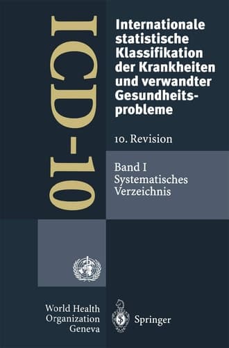ICD-10: Internationale statistische Klassifikation der Krankheiten und verwandter Gesundheitsprobleme. 10. Revision Band I — Systematisches Verzeichnis. Version 1.0, Stand August 1994