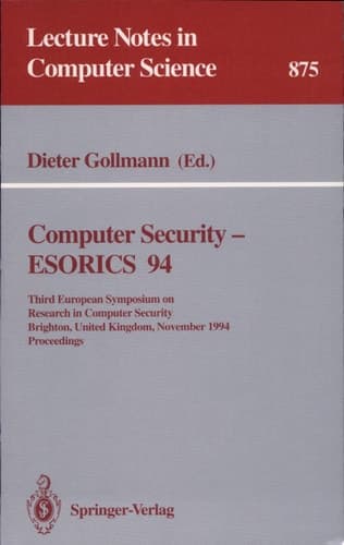 Computer Security - ESORICS 94 Third European Symposium on Research in Computer Security, Brighton, United Kingdom, November 7 - 9, 1994. Proceedings