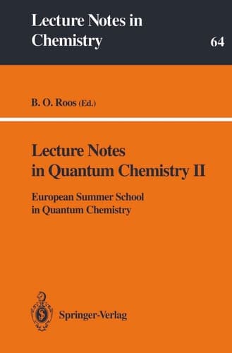 Lecture Notes in Quantum Chemistry II: European Summer School in Quantum Chemistry (Lecture Notes in Chemistry, 64)