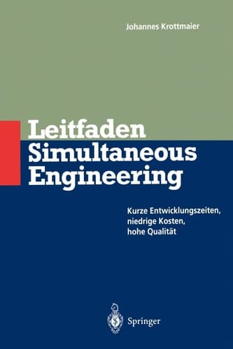 Leitfaden Simultaneous Engineering Kurze Entwicklungszeiten Niedrige Kosten Hohe Qualität