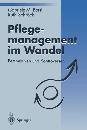 Pflegemanagement im Wandel Perspektiven und Kontroversen
