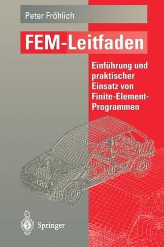 FEM-Leitfaden Einführung und praktischer Einsatz von Finite-Element-Programmen