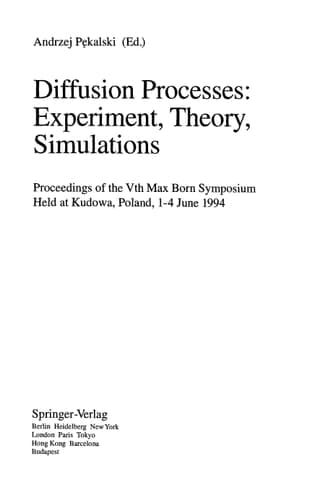 Diffusion Processes: Experiment, Theory, Simulations: Proceedings of the Vth Max Born Symposium Held at Kudowa, Poland, 1 - 4 June 1994 (Lecture Notes in Physics)