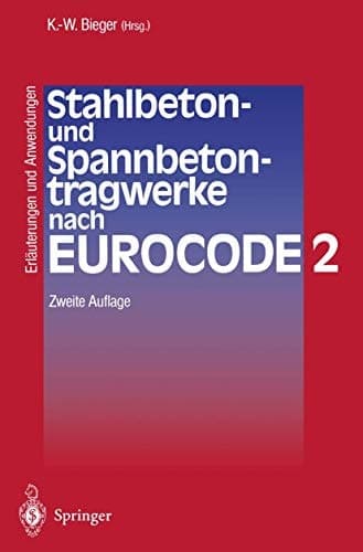 Stahlbeton- und Spannbetontragwerke nach Eurocode 2 Erläuterungen und Anwendungen