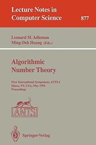 Algorithmic Number Theory First International Symposium, ANTS-I, Ithaca, NY, USA, May 6 - 9, 1994. Proceedings