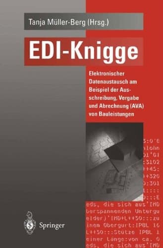 EDI-Knigge Elektronischer Datenaustausch am Beispiel der Ausschreibung, Vergabe und Abrechnung (AVA) von Bauleistungen
