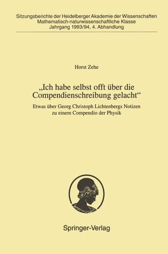 „Ich habe selbst offt über die Compendienschreibung gelacht“: Etwas über Georg Christoph Lichtenbergs Notizen zu einem Compendio der Physik ... Wissenschaften, 1993/94 / 4) (German Edition)