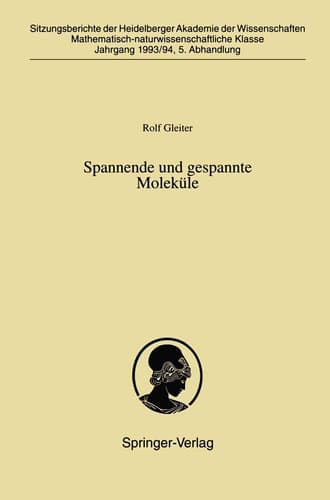Spannende und gespannte Moleküle (Sitzungsberichte der Heidelberger Akademie der Wissenschaften, 1993/94 / 5) (German Edition)