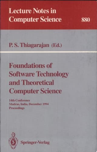 Foundations of Software Technology and Theoretical Computer Science 14th Conference, Madras, India, December 15 - 17, 1994. Proceedings