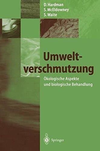 Umweltverschmutzung Ökologische Aspekte und biologische Behandlung