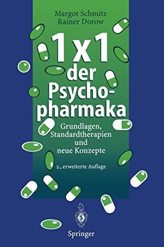1 × 1 der Psychopharmaka Grundlagen, Standardtherapien und neue Konzepte