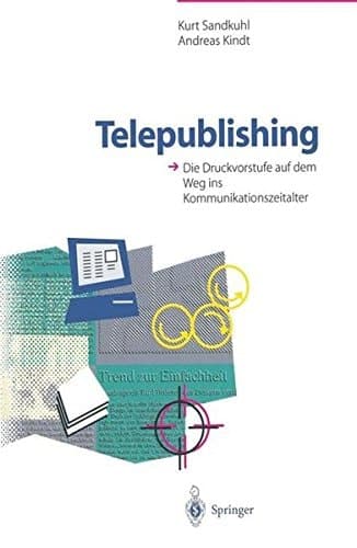 Telepublishing: Die Druckvorstufe auf dem Weg ins Kommunikationszeitalter (German Edition)