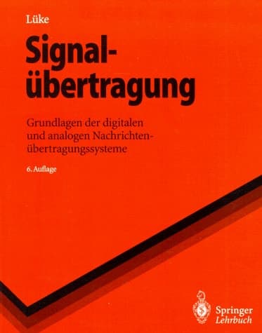 Signalübertragung Grundlagen der digitalen und analogen Nachrichtenübertragungssysteme