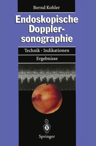 Endoskopische Dopplersonographie Technik · Indikationen · Ergebnisse
