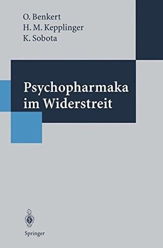 Psychopharmaka im Widerstreit Eine Studie zur Akzeptanz von Psychopharmaka — Bevölkerungsumfrage und Medienanalyse