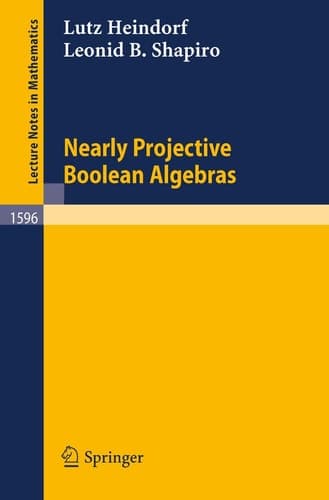 Nearly Projective Boolean Algebras (Lecture Notes in Mathematics, 1596)